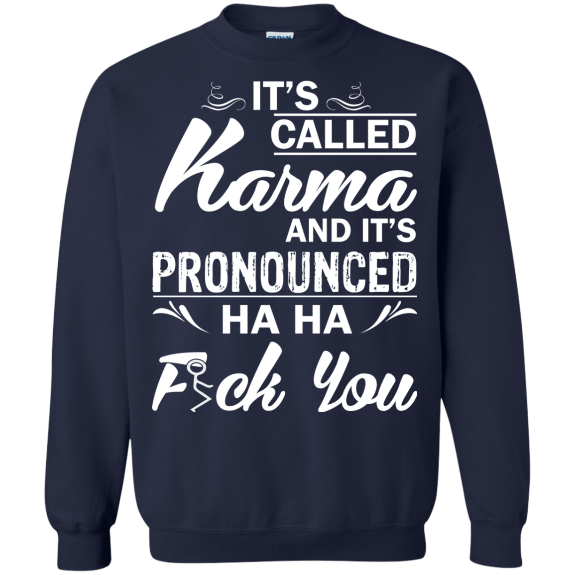 It's Called Karma Nad It's Pronounced Shirt, Hoodie - TeeDragons