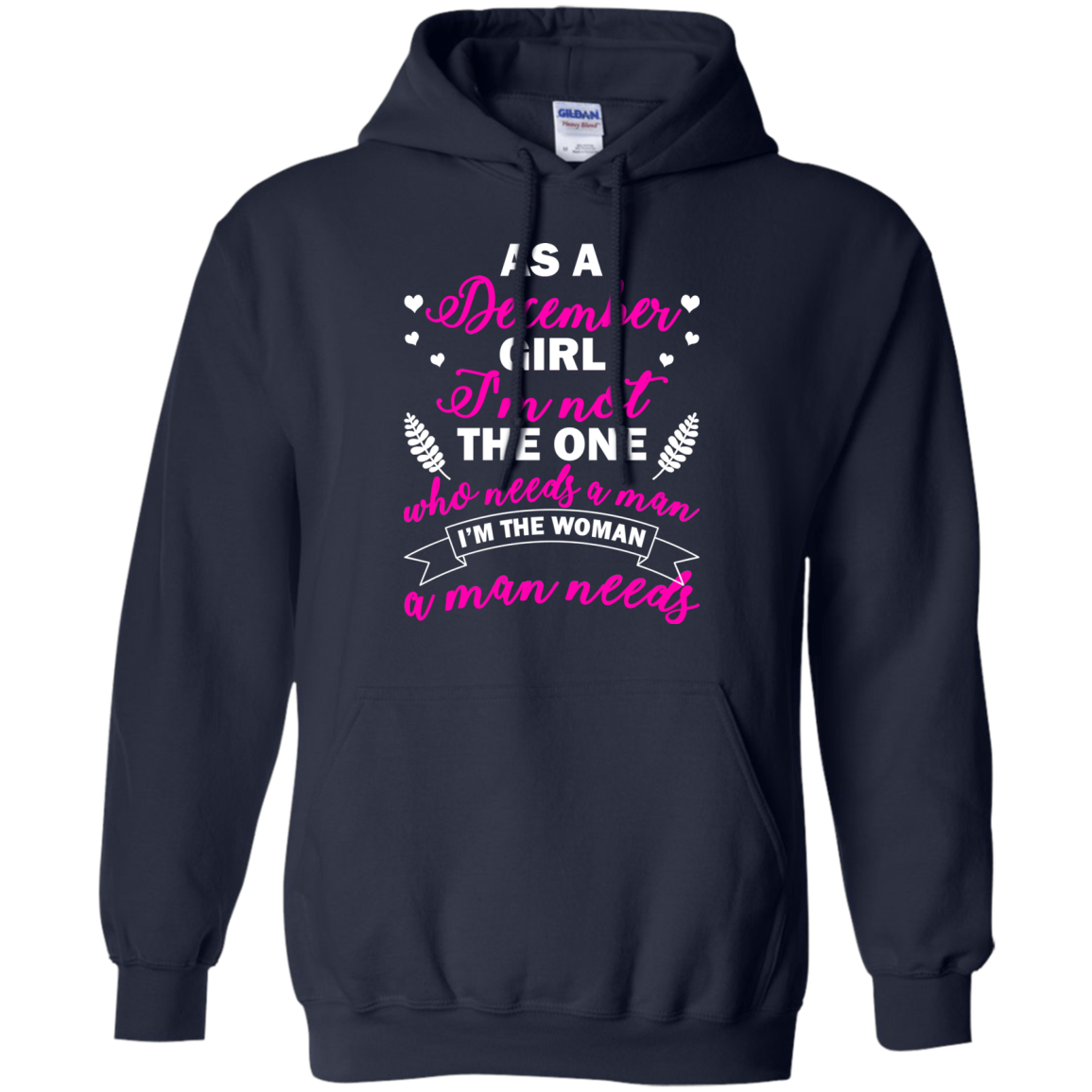 As A December Girl I'm Not The One Who Needs A Man Shirt, Hoodie - TeeDragons