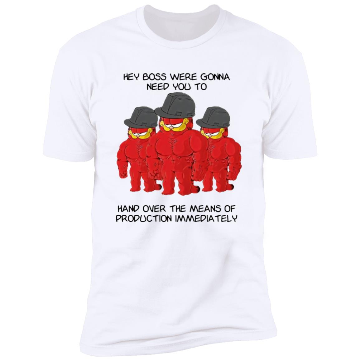 Garfield Hey Boss Were Gonna Need You To Hand Over Shirt