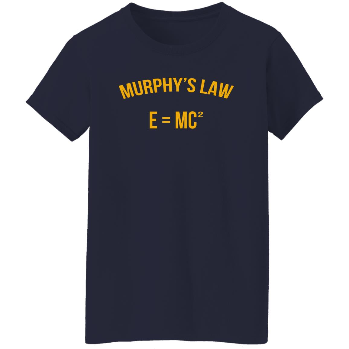 Murphy's Law E=MC2 Shirt