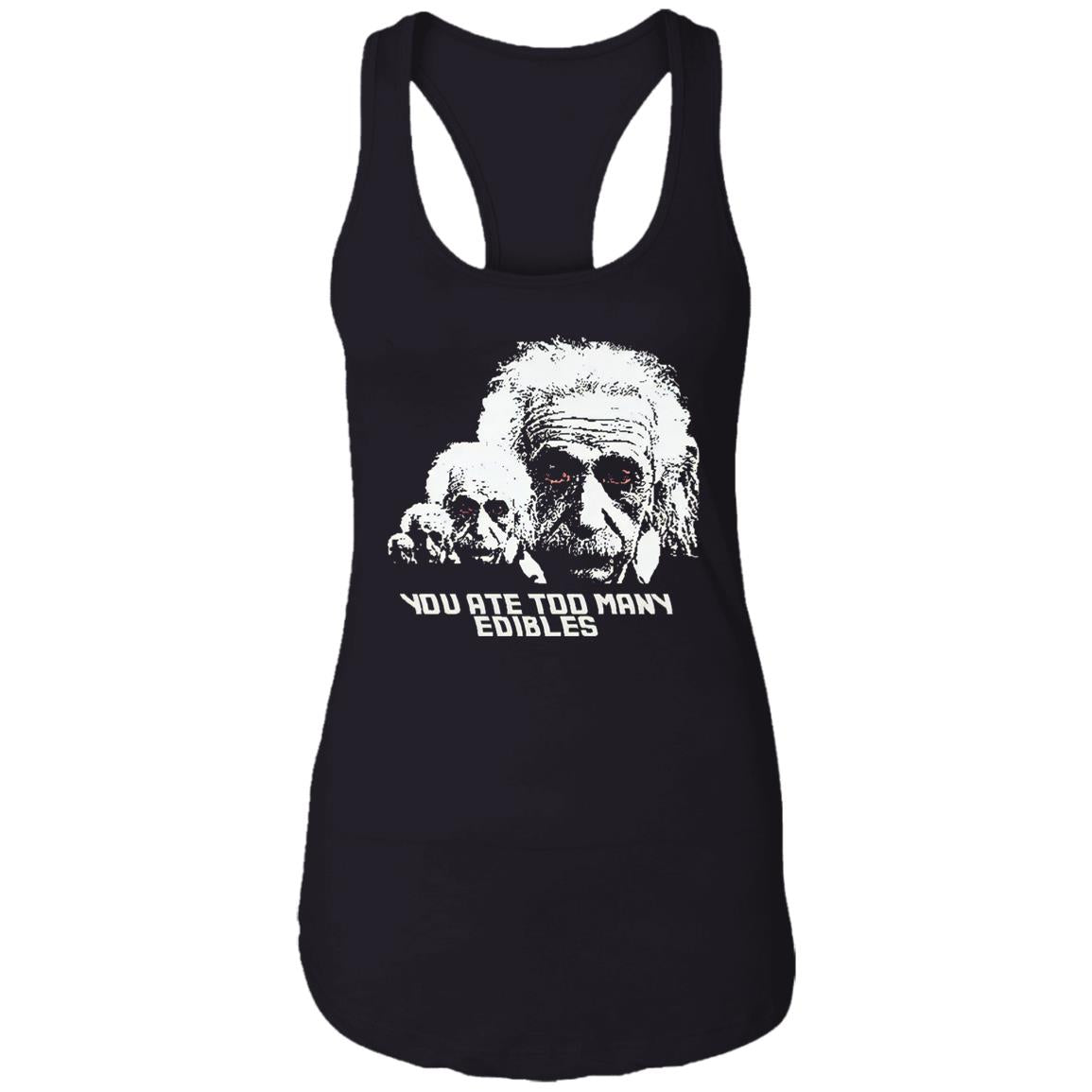 You Ate Too Many Edibles Shirt