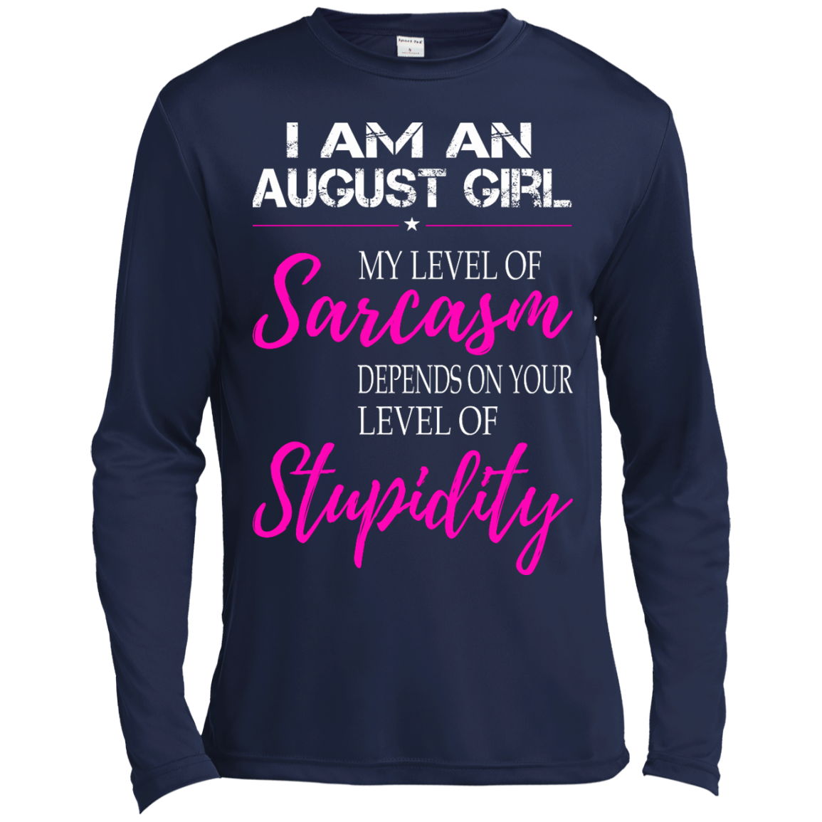 I Am An August Girl My Level Of Sarcasm Depends On Your Level Of Stupidity Shirt, Tank - TeeDragons