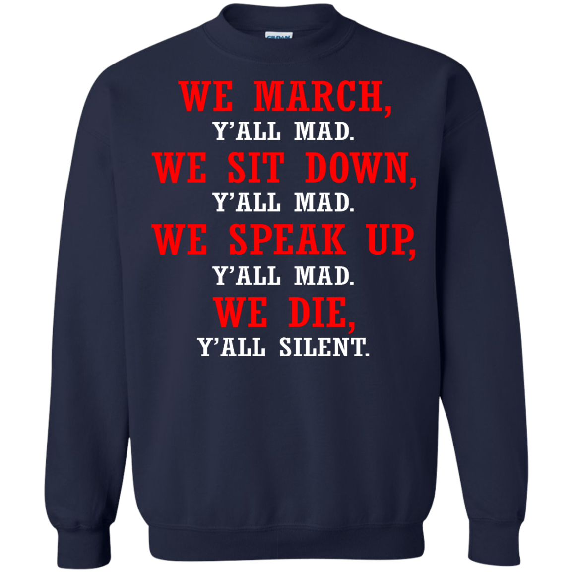 We March - We Sit Down - We Speak Up Y'all Mad, We Die, Y'all Silent Shirt - TeeDragons