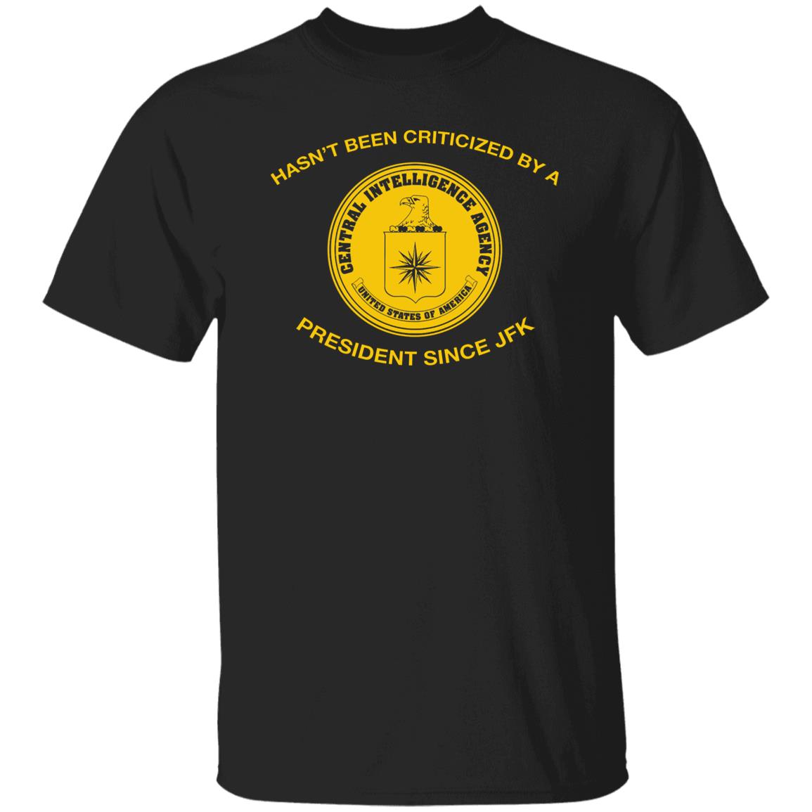 Hasn’t Been Criticized By A President Since JFK Shirt