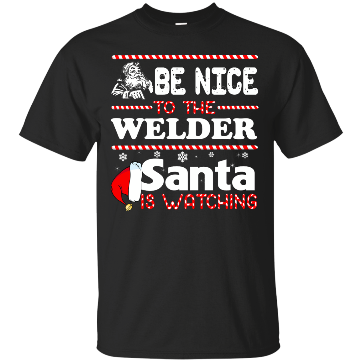 Be Nice To The Welder Santa Is Watching Shirt, Hoodie, Tank - TeeDragons