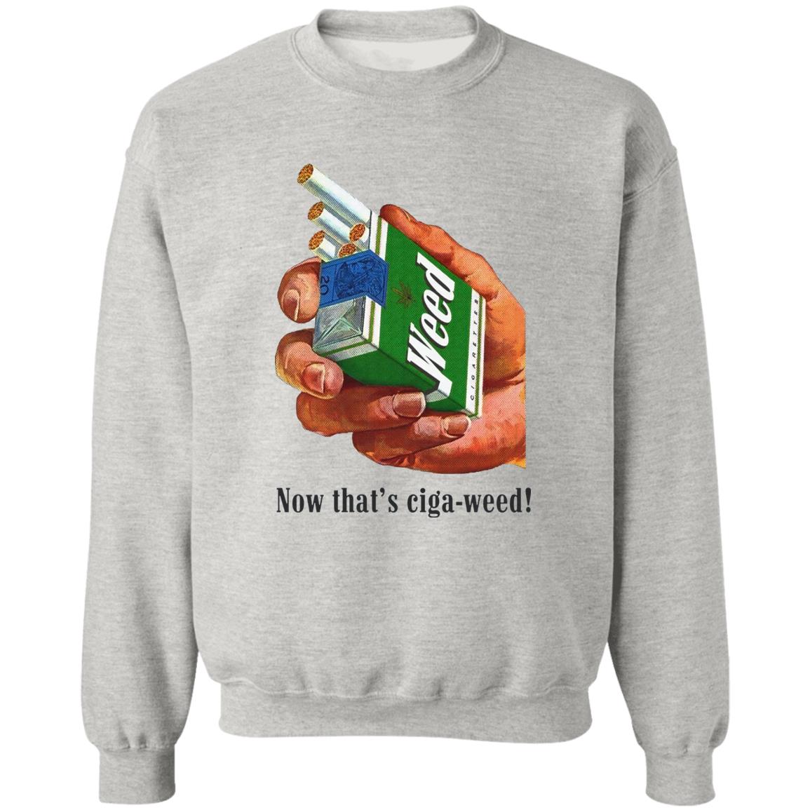 Now That's Ciga-Weed Shirt