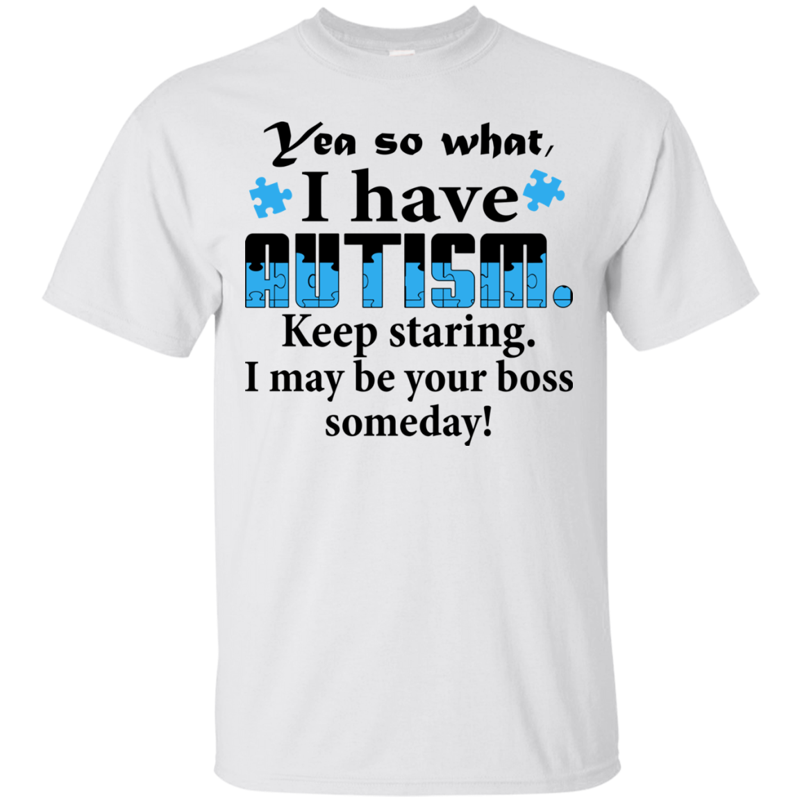 I Have Autism - Beep Staring - I May Be Your Boss Someday T-Shirt - TeeDragons
