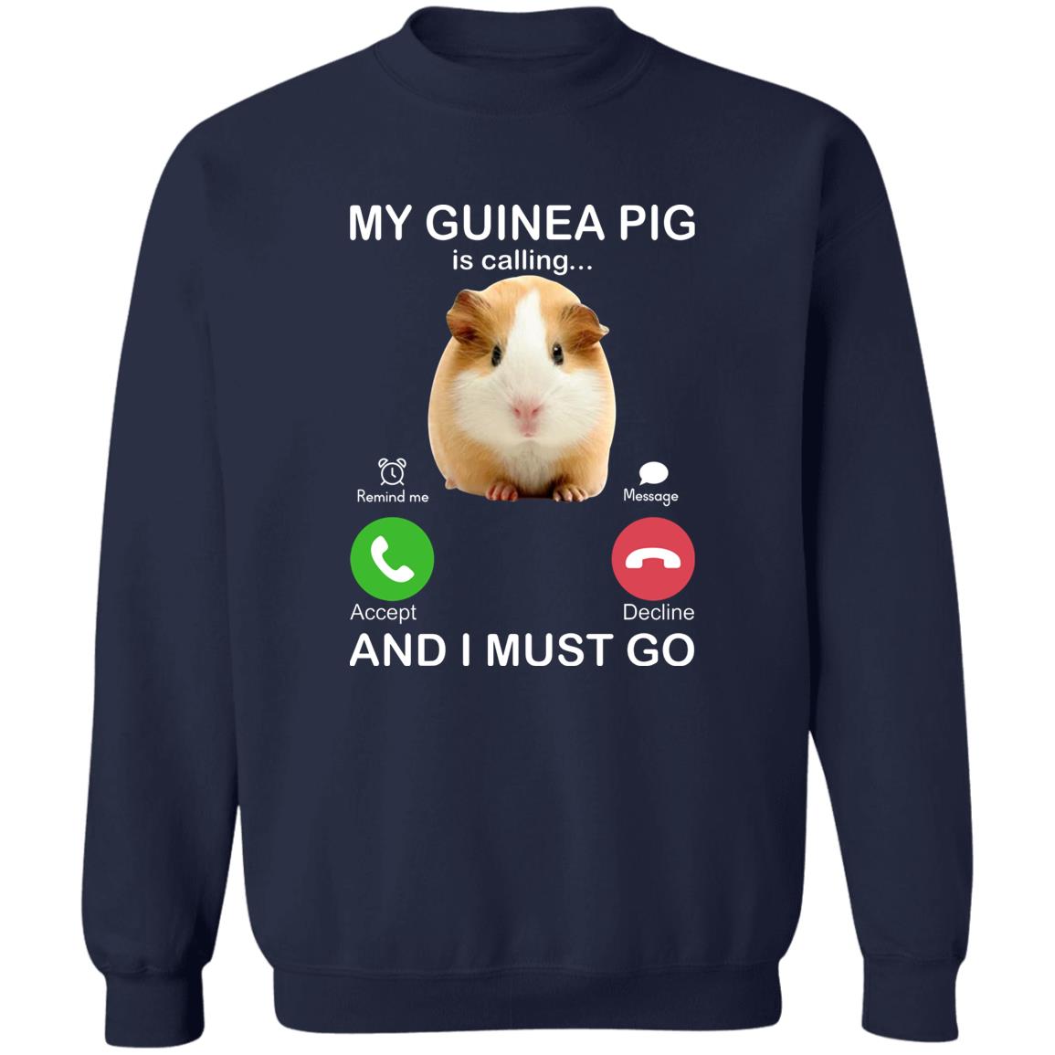 My Guinea Pig Is Calling And I Must Go Shirt