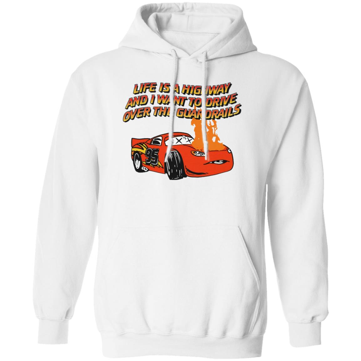 Life Is A Highway And I Want Ro Drive Over The Guardrails Shirt