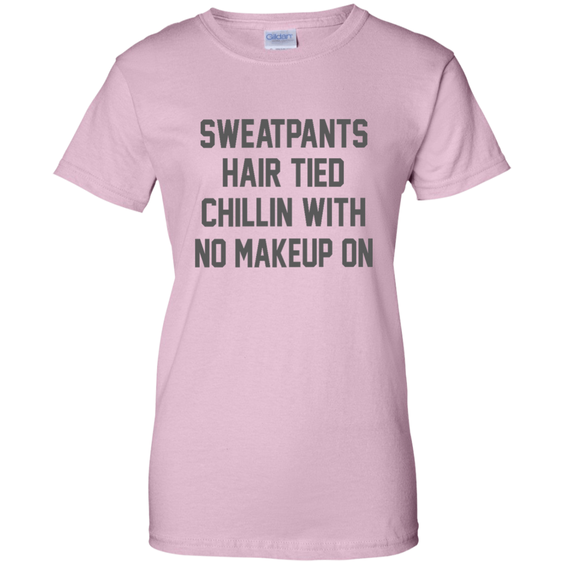 Sweatpants Hair Tied Chillin With No Makeup On Shirt, Hoodie, Tank - TeeDragons