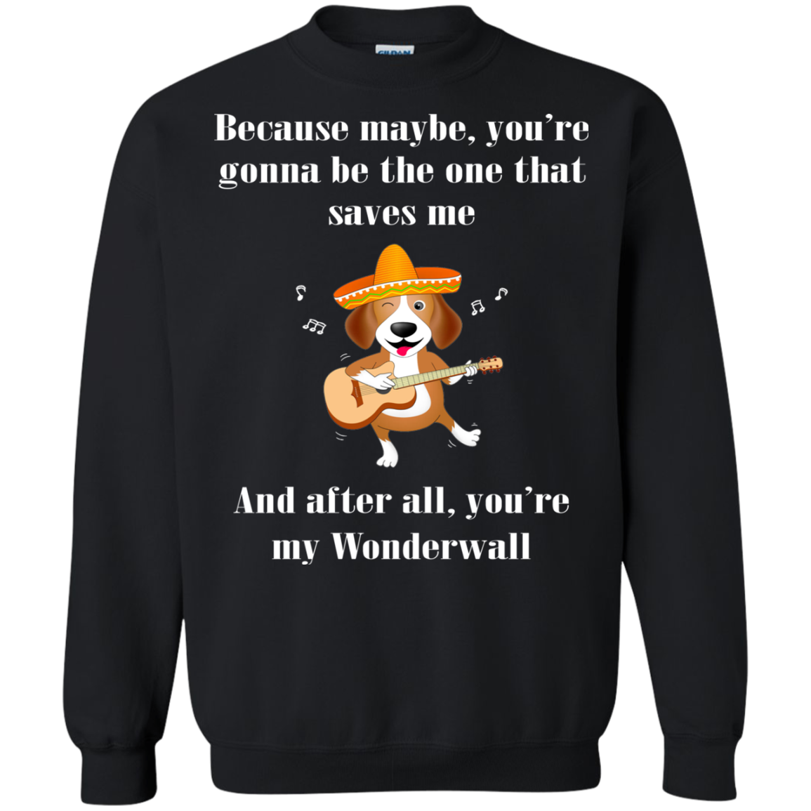 Because Maybe, You're Gonna Be The One That Saves Me T-Shirt - TeeDragons
