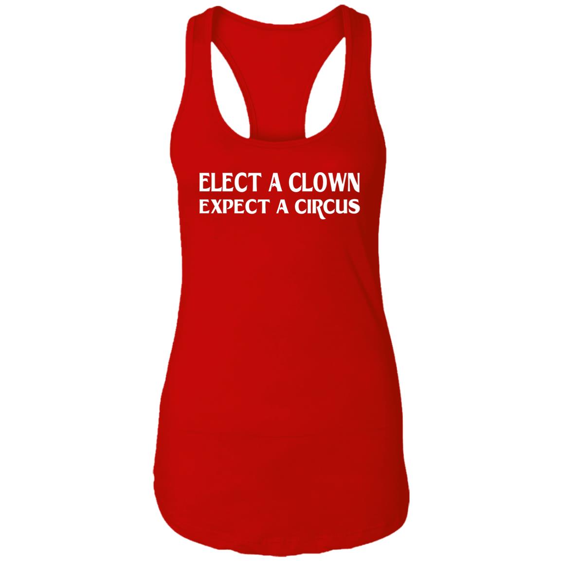 Elect A Clown Expect A Circus Shirt