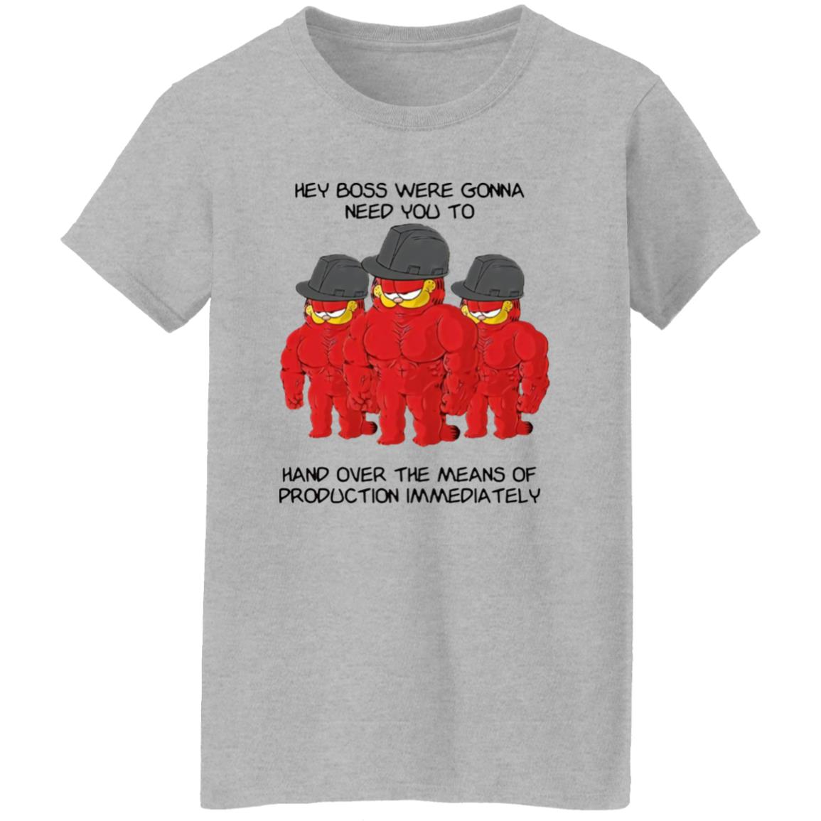 Garfield Hey Boss Were Gonna Need You To Hand Over Shirt