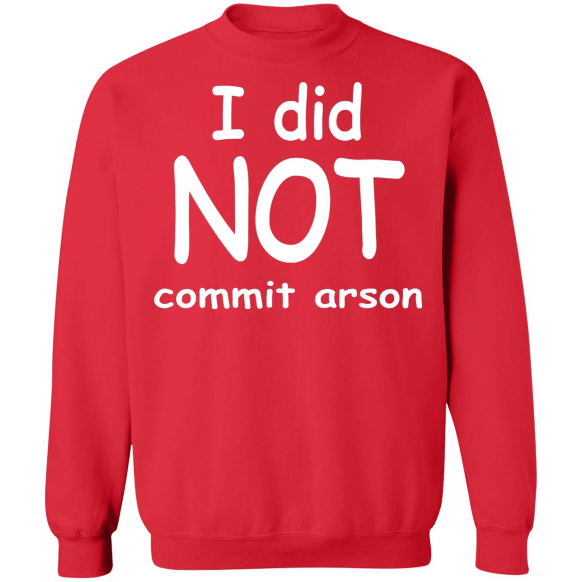 I Did Not Commit Arson Shirt