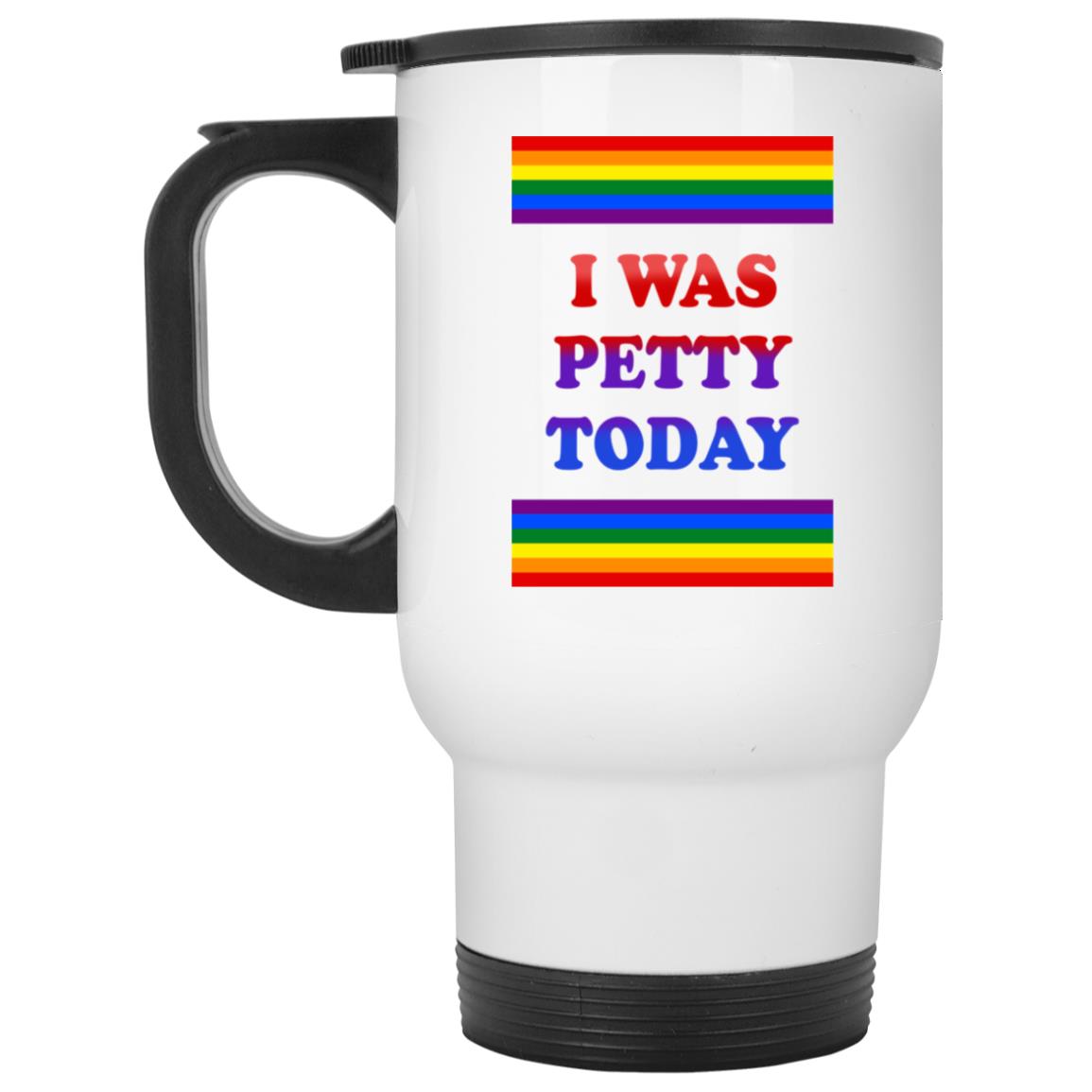I Was Petty Today Mugs