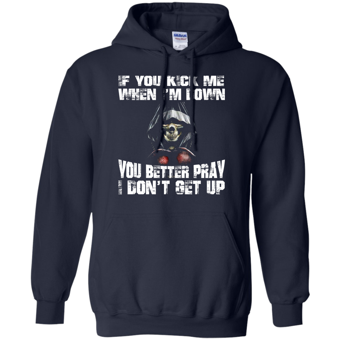 If You Kick Me When I'm Down You Better Pray I Don't Get Up Shirt, Hoodie - TeeDragons