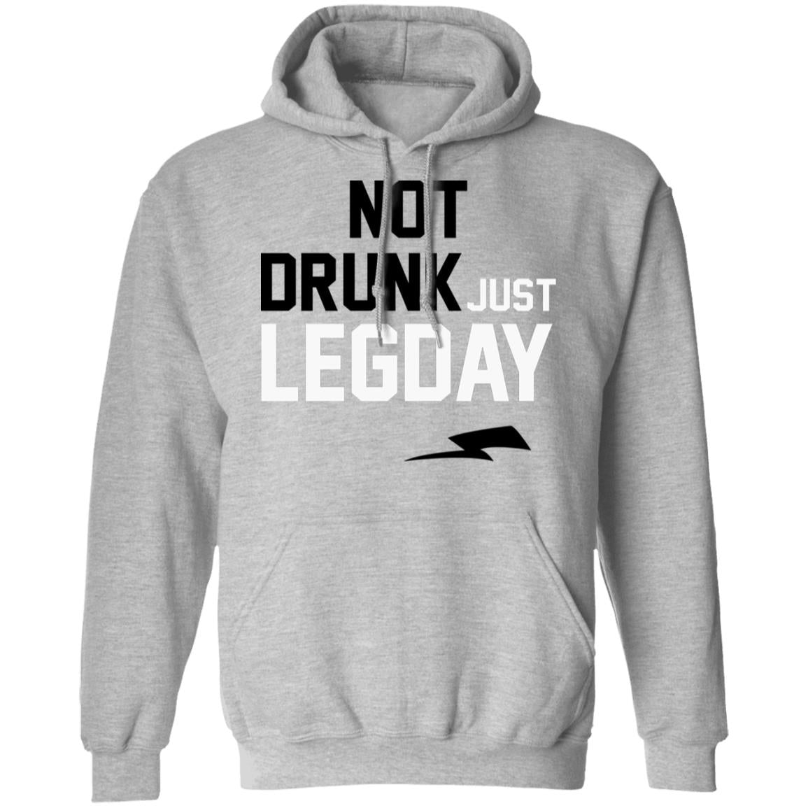 Not drunk just legday shirt
