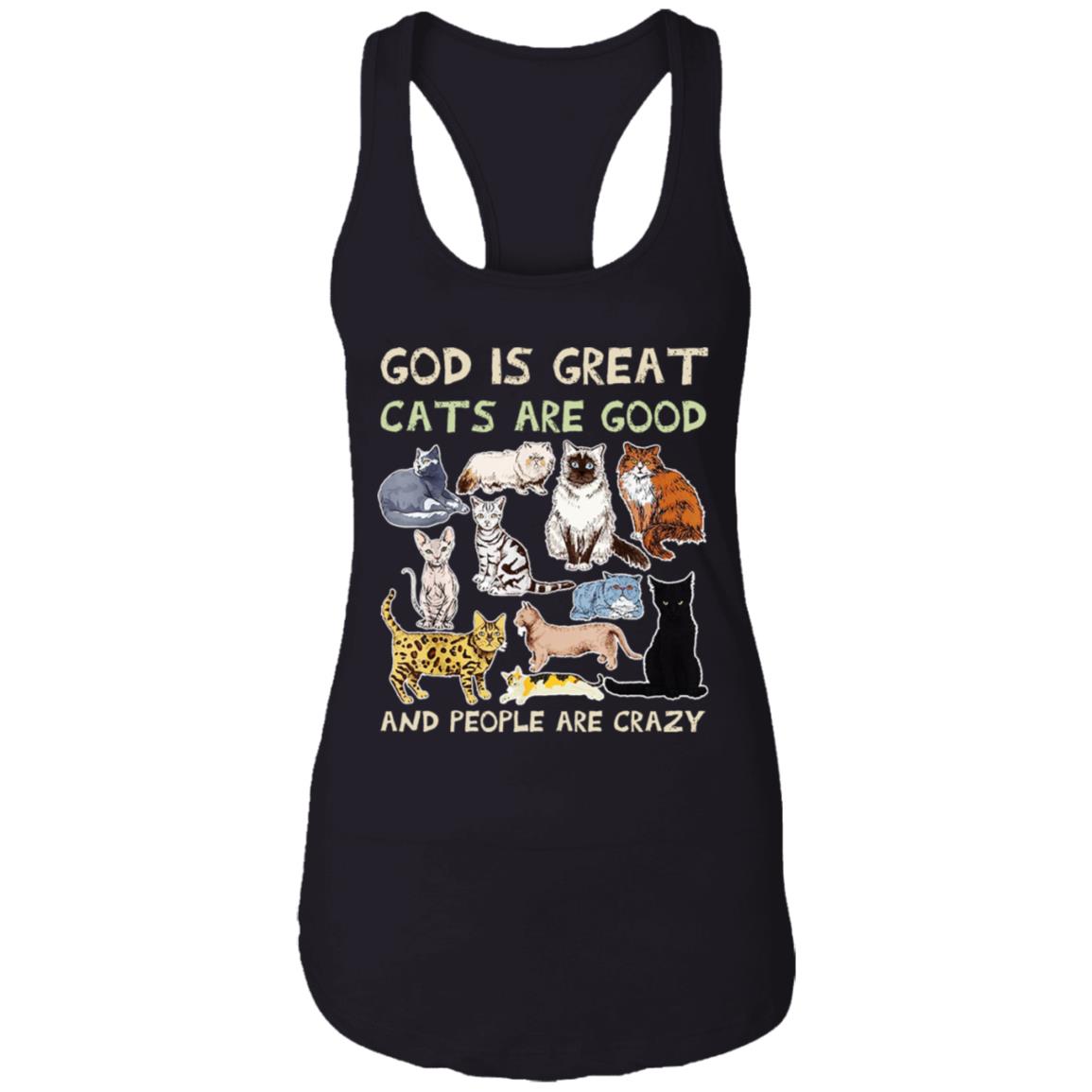 God Is Great Cats Are Good And People Are Crazy Shirt