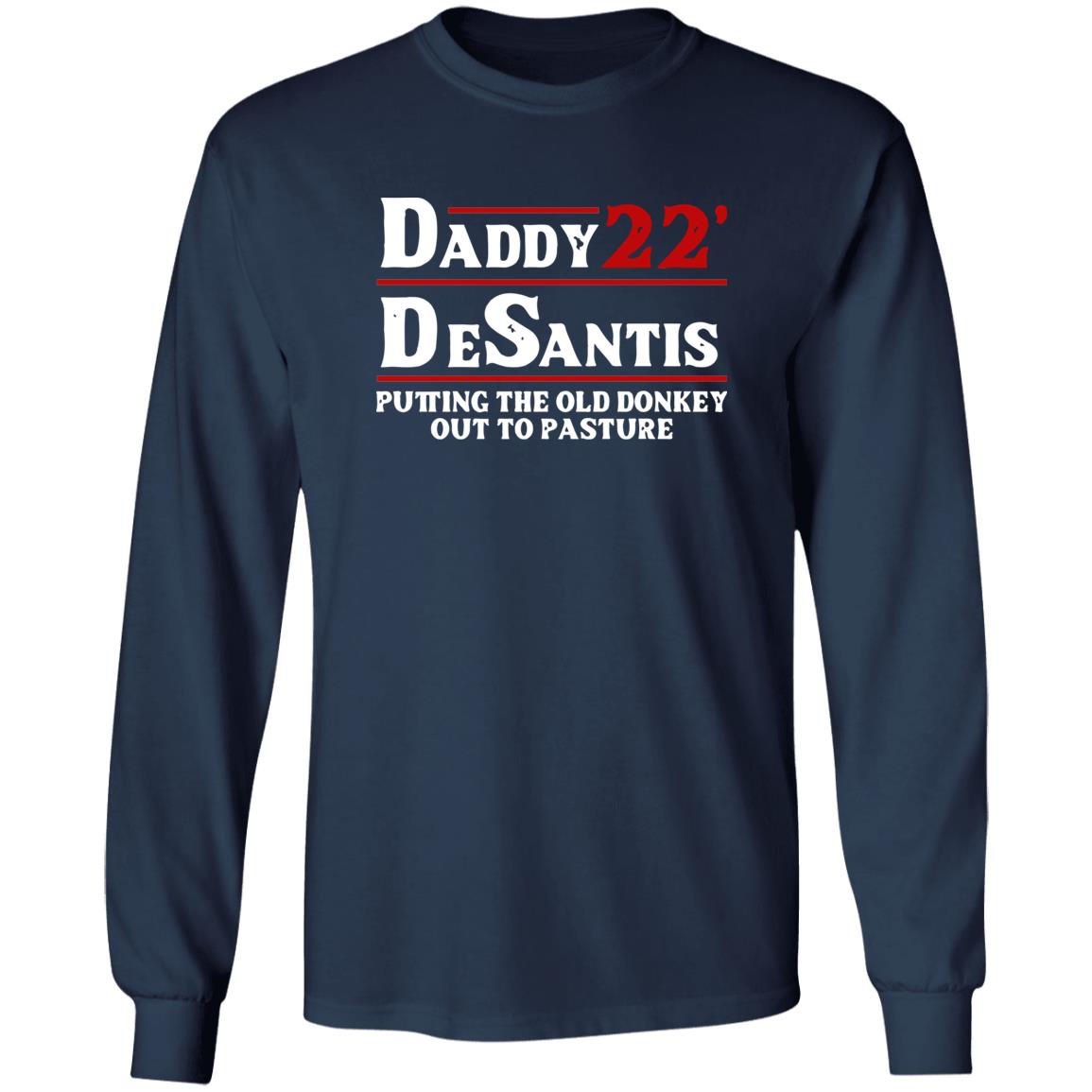 Daddy Desantis Putting The Old Donkey Out To Pasture Shirt