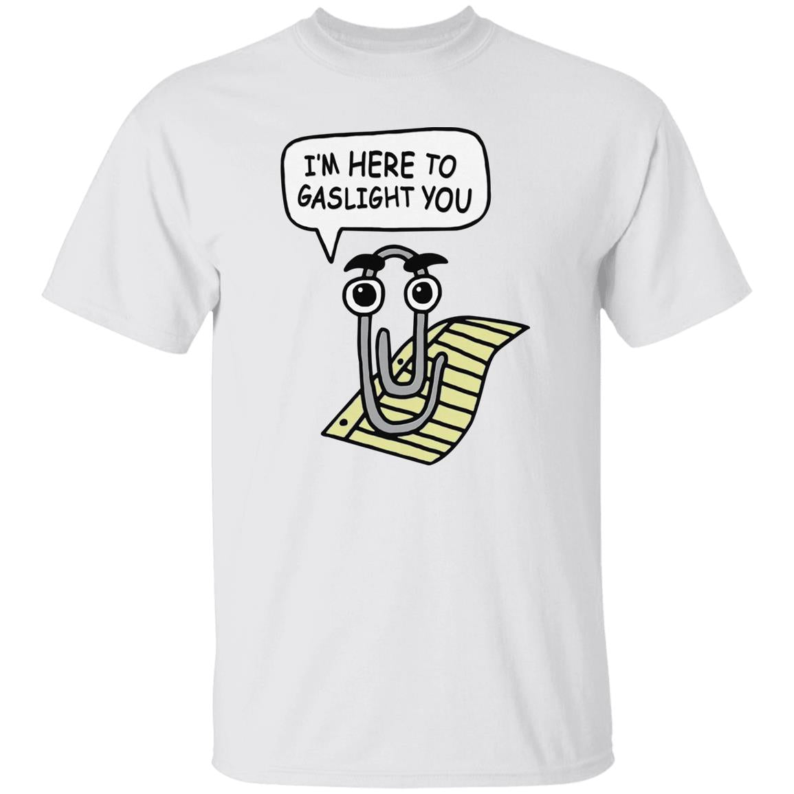 I’m Here To Gaslight You Shirt