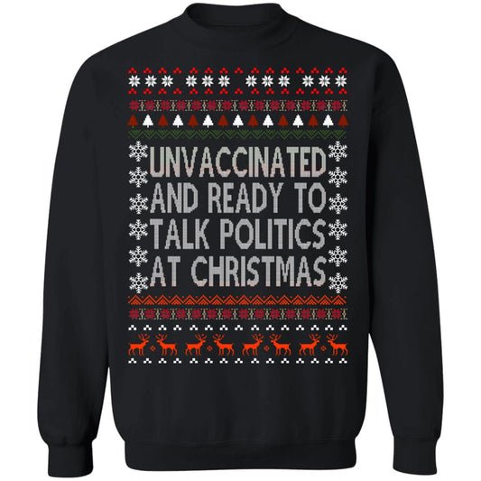Unvaccinated And Ready To Talk Politics At Christmas Sweater