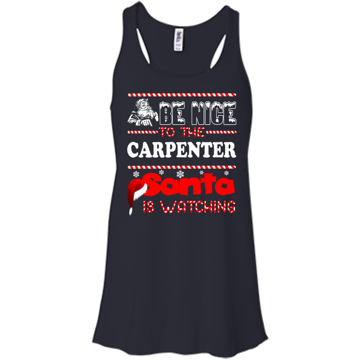 Be Nice To The Carpenter Santa Is Watching Shirt, Hoodie, Tank - TeeDragons