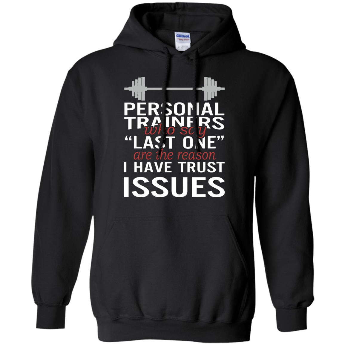 Personal Trainers Who Say Last One Are The Reason I Have Trust Issues Shirt - TeeDragons