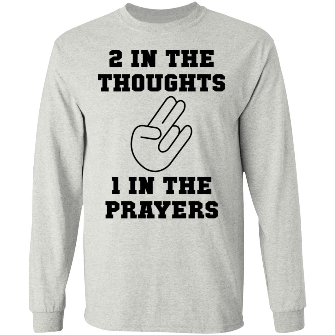 2 In The Thoughts 1 In The Prayers Shirt