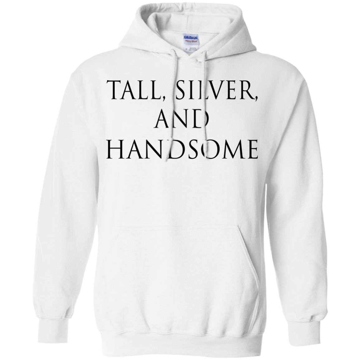 Tall, Silver, And Handsome Shirt, Hoodie, Tank - TeeDragons