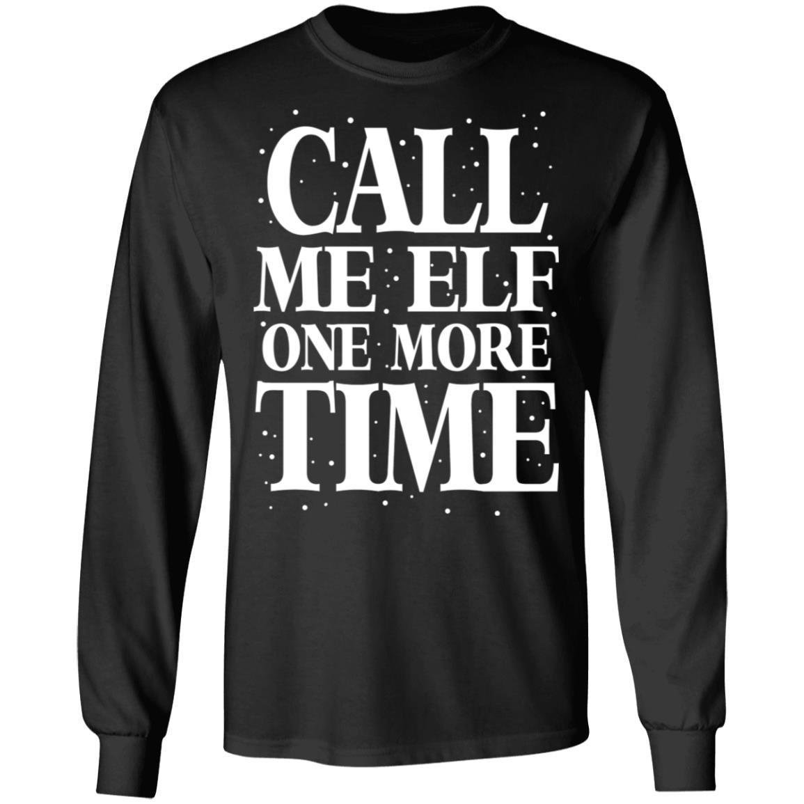 Call Me Elf One More Time Shirt