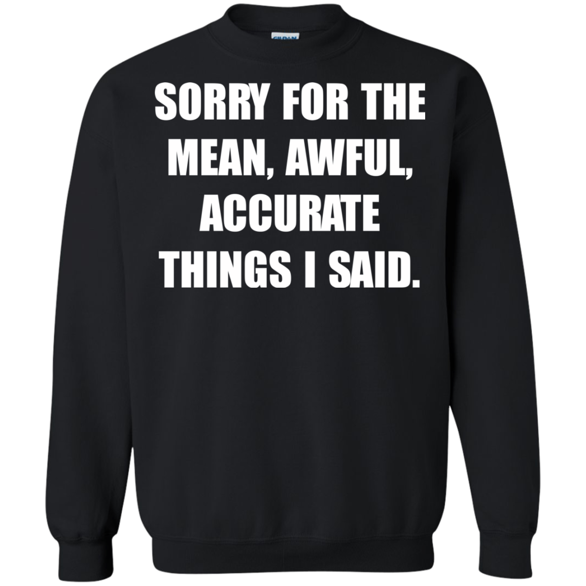 Sorry For The Mean, Awful, Accurate Things I Said Shirt, Hoodie, Tank - TeeDragons