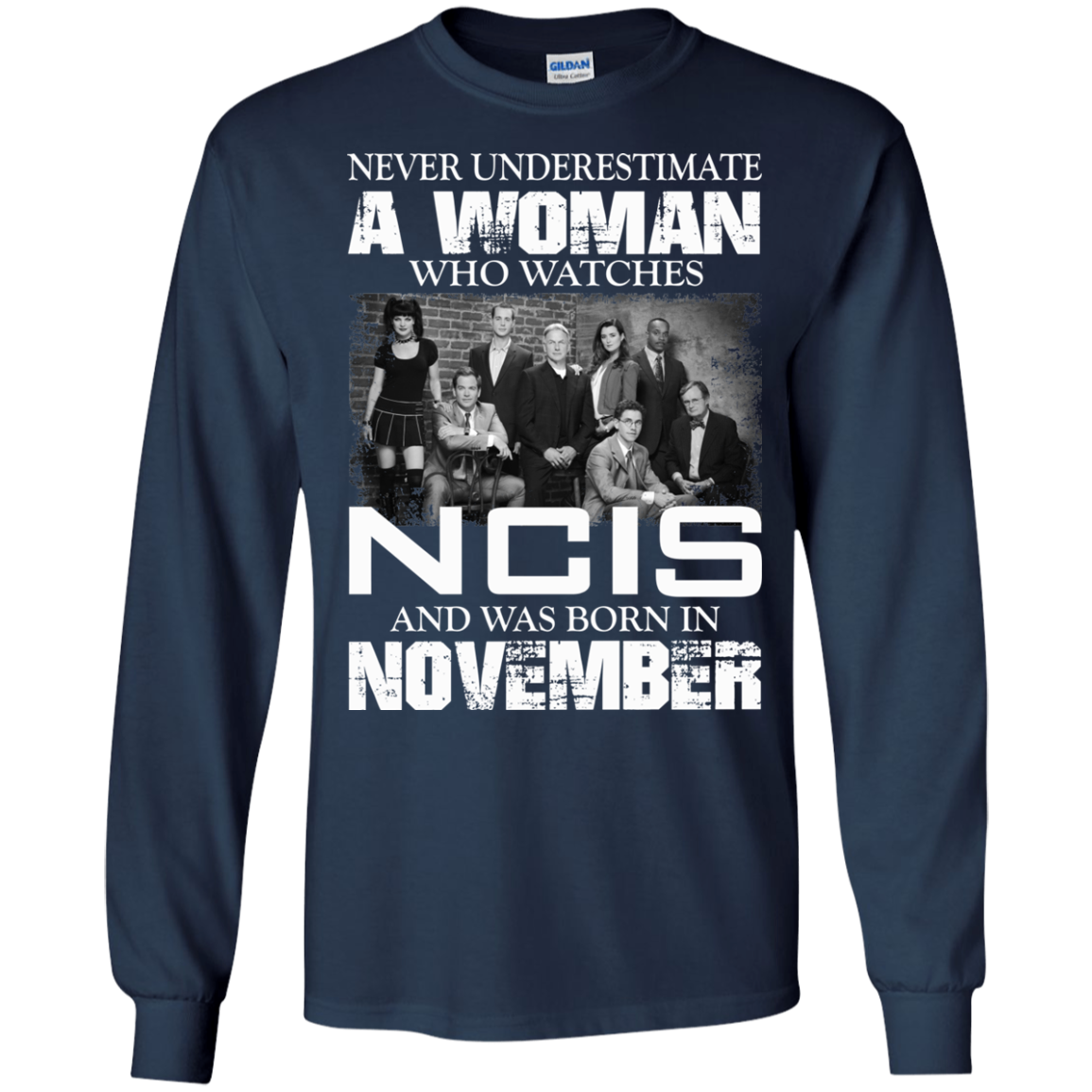 Never Underestimate A Woman Who Watches NCIS And Was Born In November T-Shirt - TeeDragons
