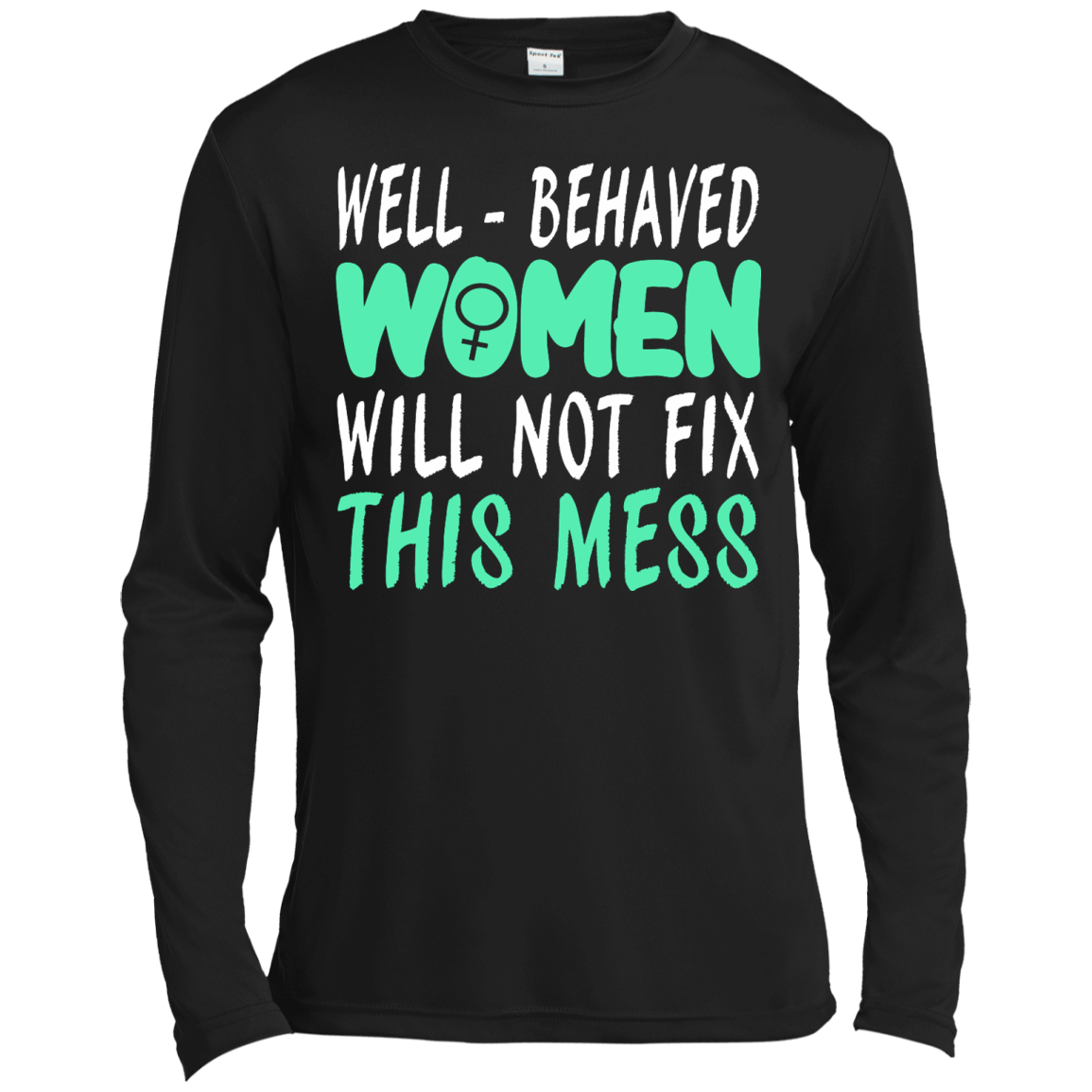 Well-Behaved Women Will Not Fix This Mess Shirt, Hoodie, Tank - TeeDragons