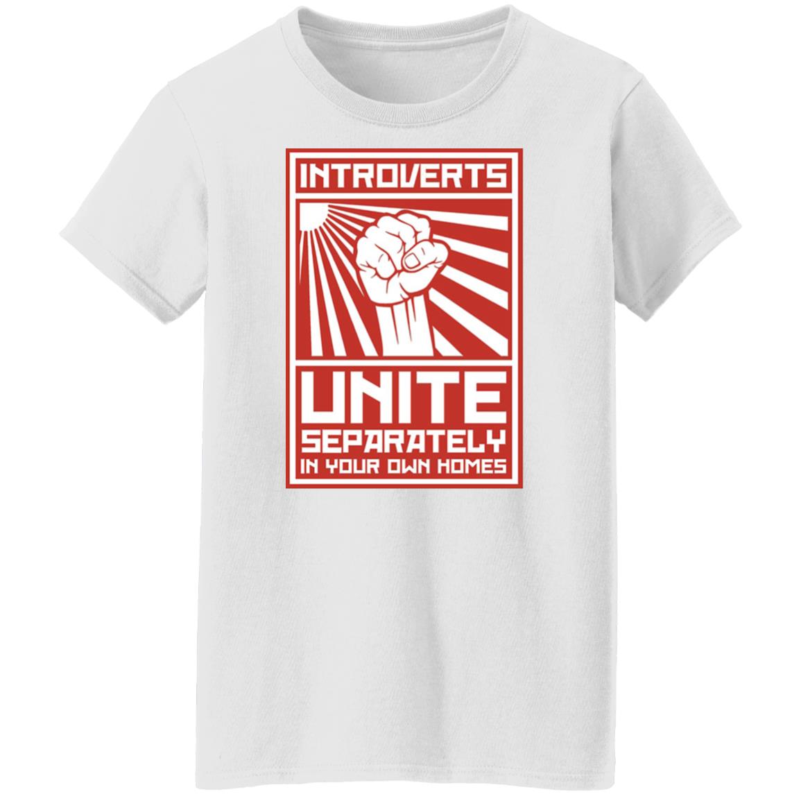 Introverts Unite Separately In Your Own Homes Shirt