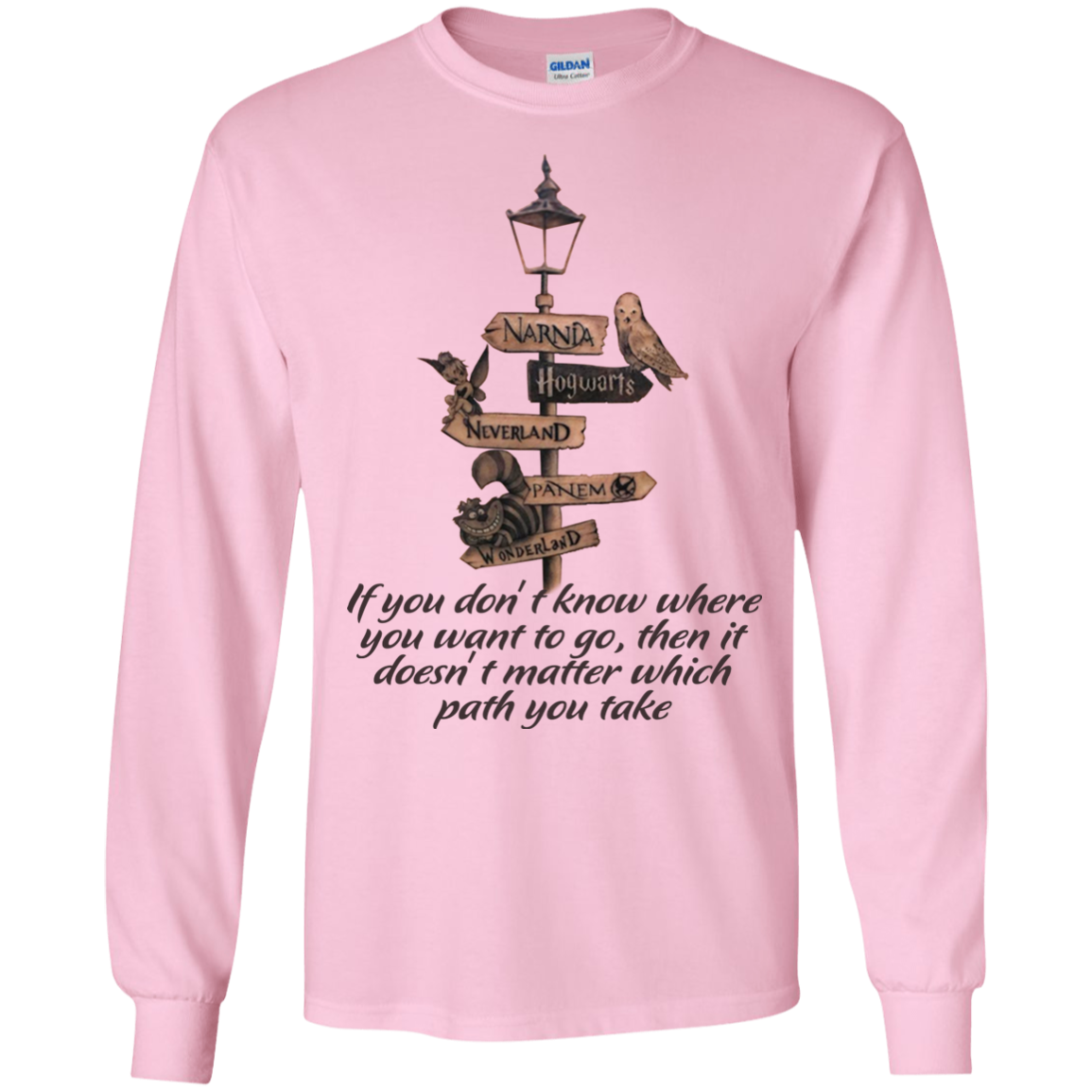 If You Don't Know Where You Want To Go Shirt, Hoodie, Tank - TeeDragons