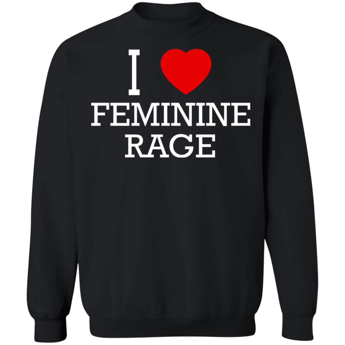 I Love Feminine Rage Shirt