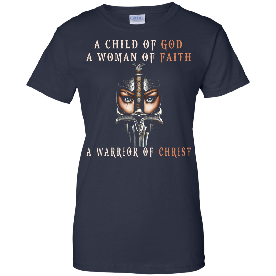 A Child Of God A Woman Of Faith A Warrior Of Christ Shirt, Hoodie - TeeDragons