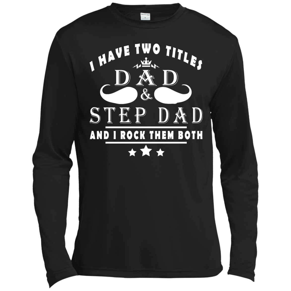 I Have Two Titles Dad & Step Dad Shirt, Hoodie, Tank - TeeDragons