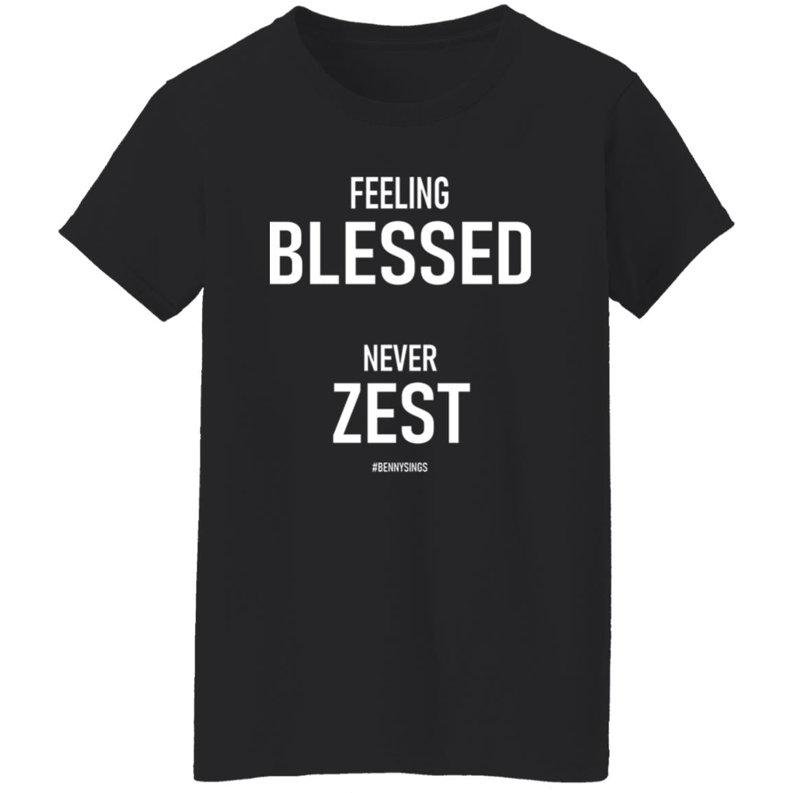 Feeling Blessed Never Zest Shirt