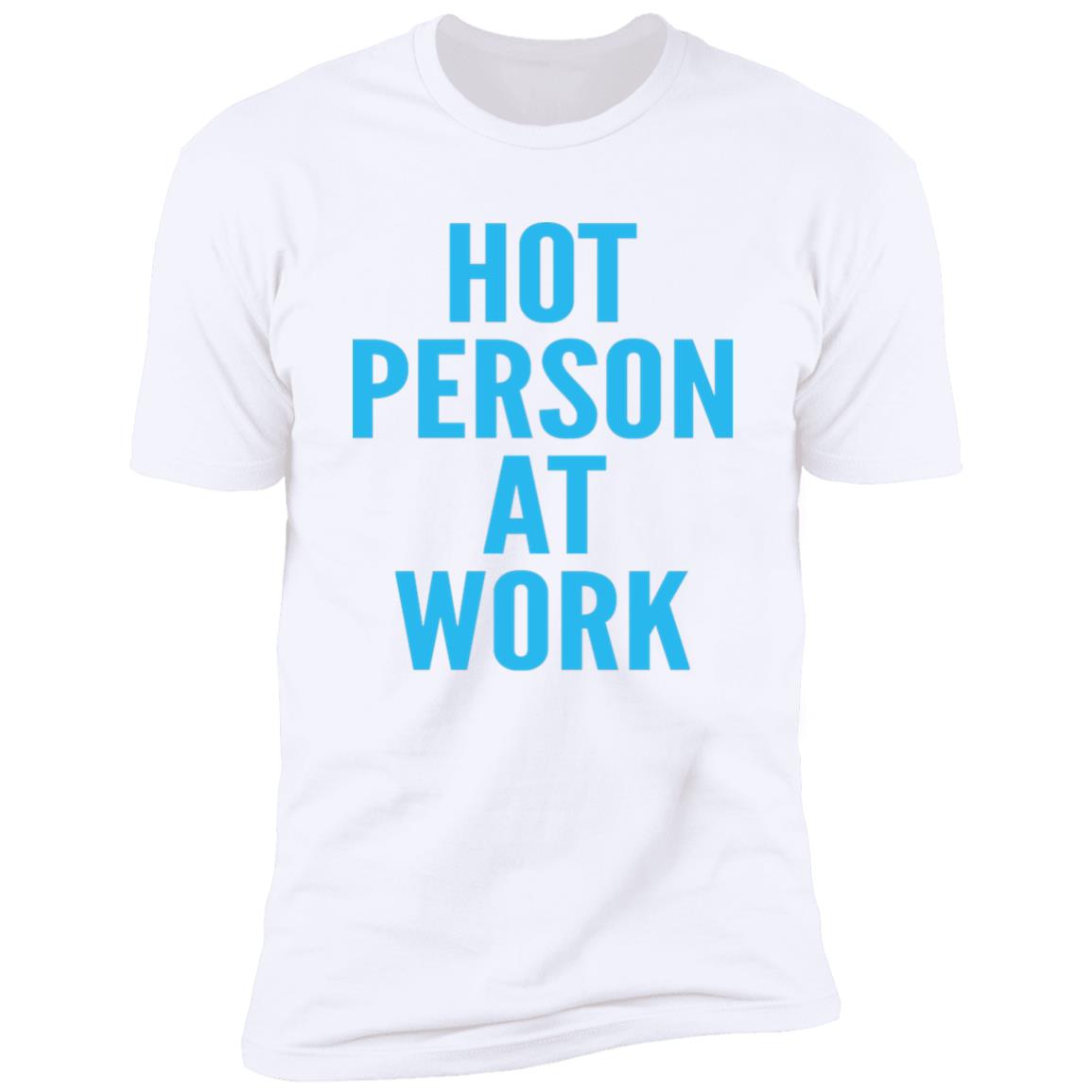 Hot Person At Work Shirt