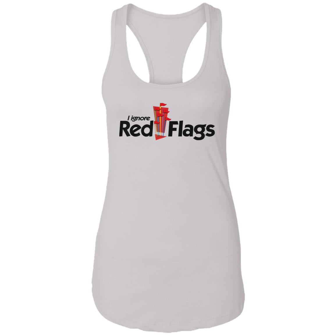 I Ignore Red Flags Shirt