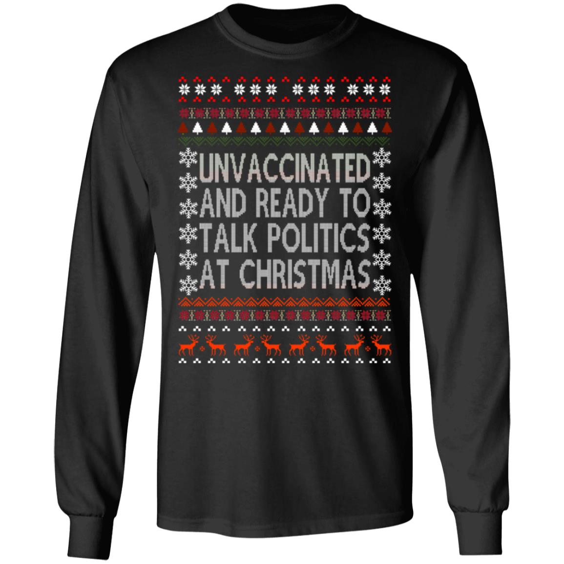 Unvaccinated And Ready To Talk Politics At Christmas Sweater