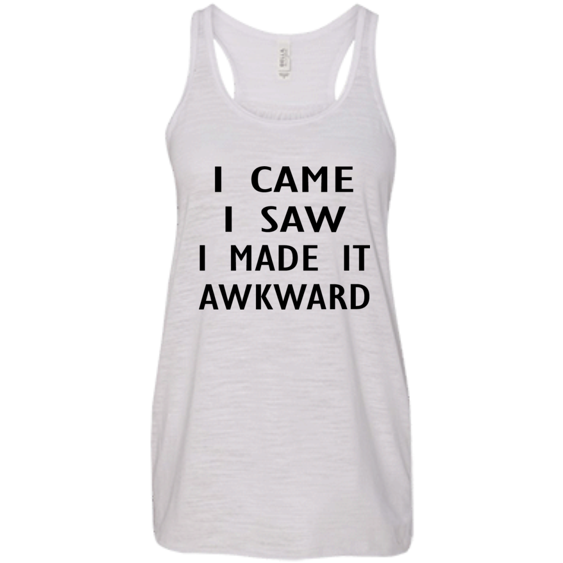 I Came I Saw I Made It Awkward Shirt, Hoodie, Tank - TeeDragons