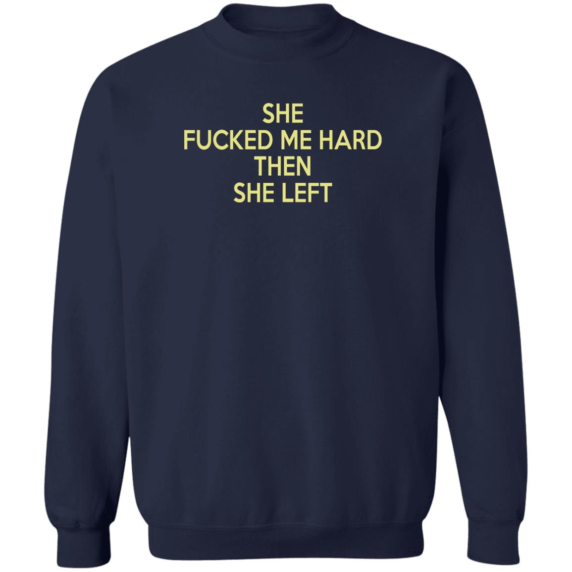 She fucked me hard the she left shirt