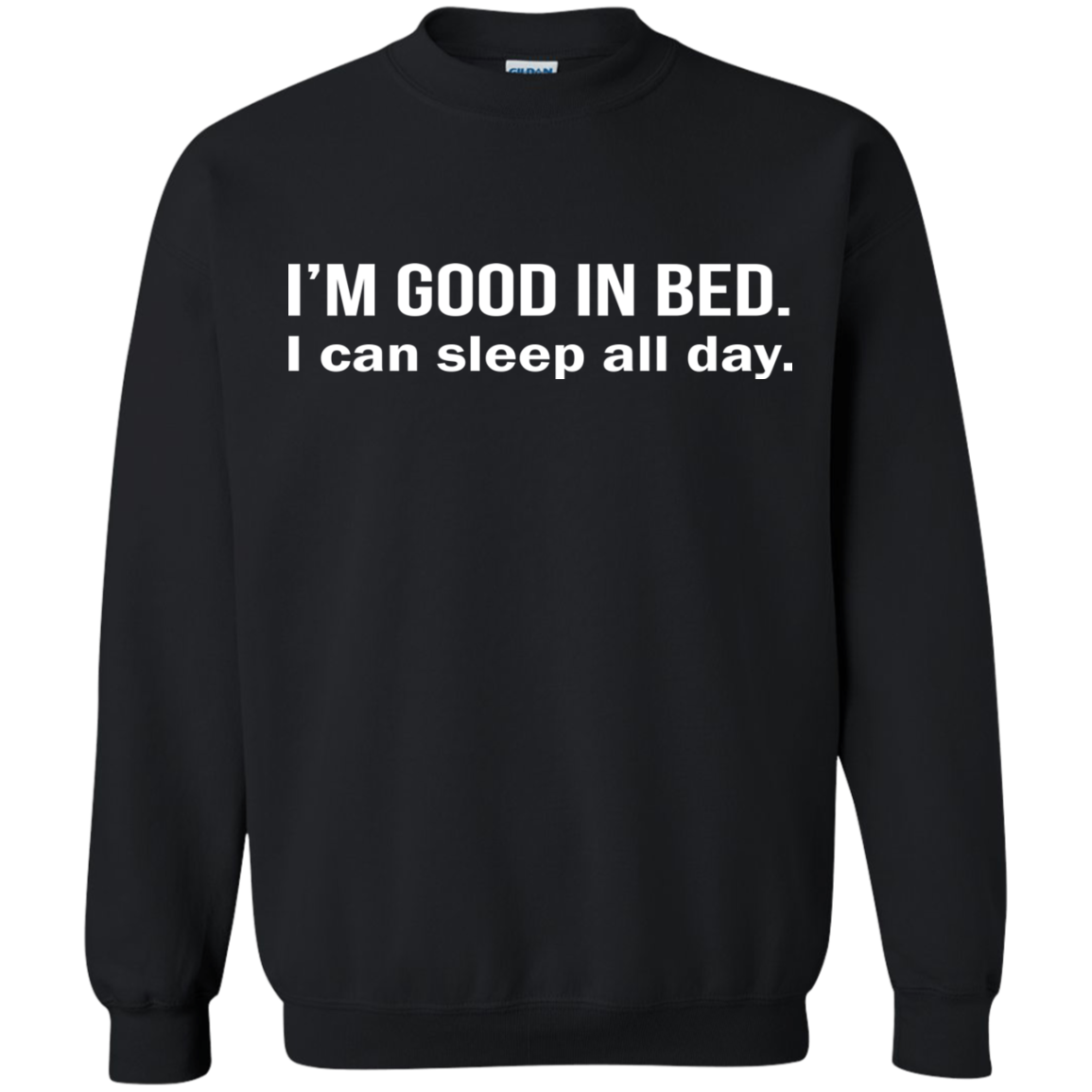 I'm Good In Bed - I Can Sleep All Day Shirt, Hoodie - TeeDragons