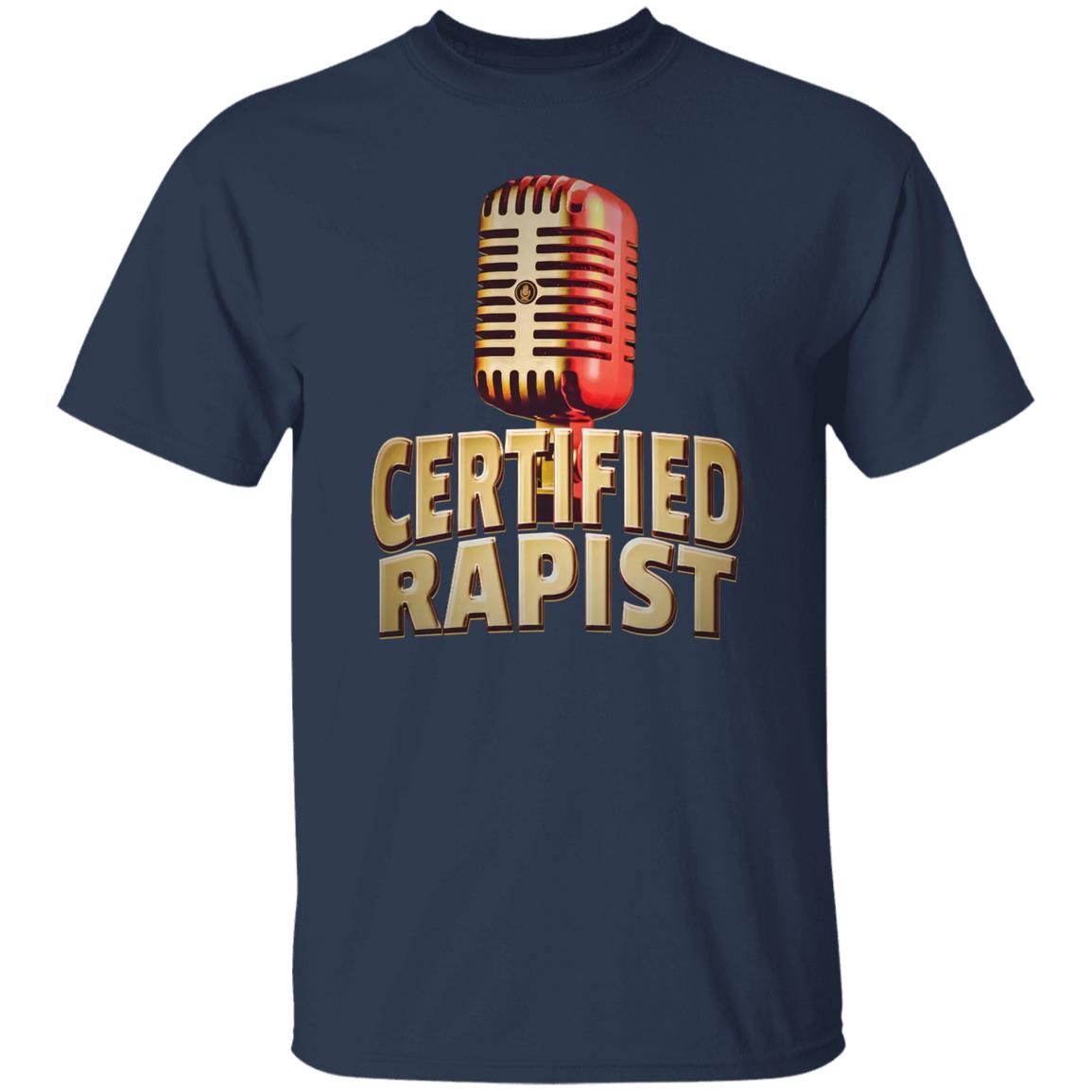 Certified Rapist Shirt