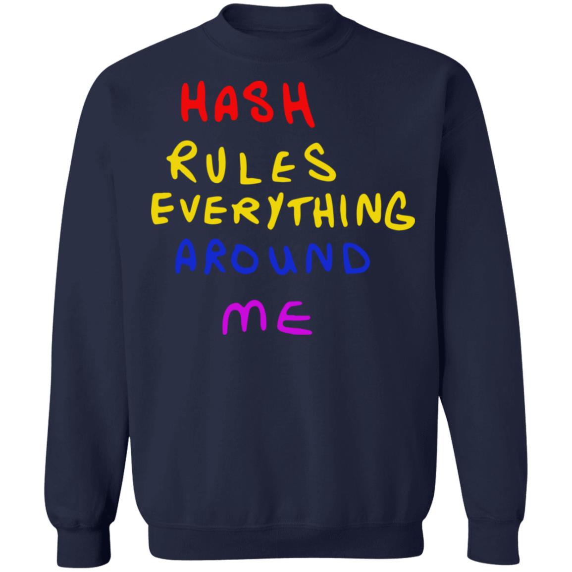Hash Rules Everything Around Me Shirt