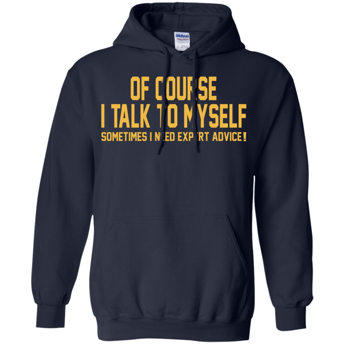 Of Course I Talk To Myself Sometimes I Need Expert Advice T-Shirt - TeeDragons