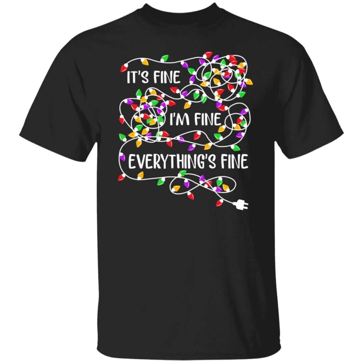 Christmas Lights - It's Fine I'm Fine Everything's Fine Shirt