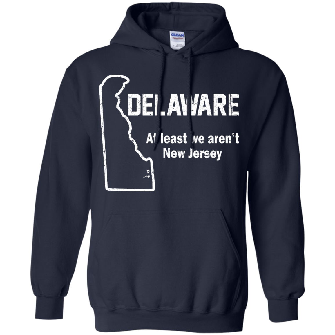 Delaware - At Least We Aren't New Jersey Shirt, Hoodie, Tank - TeeDragons